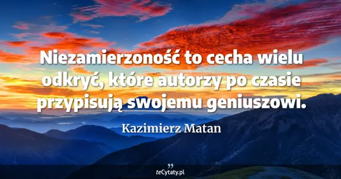 Kazimierz Matan - zobacz cytat