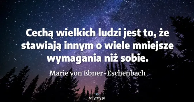 Marie von Ebner-Eschenbach - zobacz cytat