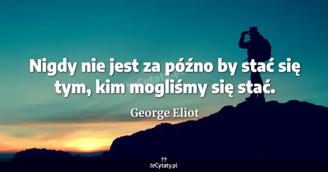George Eliot - zobacz cytat