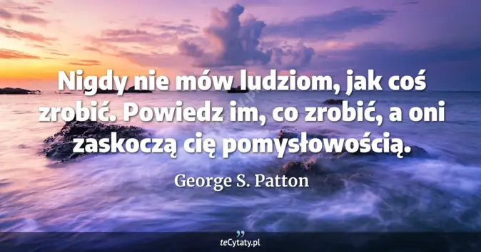 George S. Patton - zobacz cytat