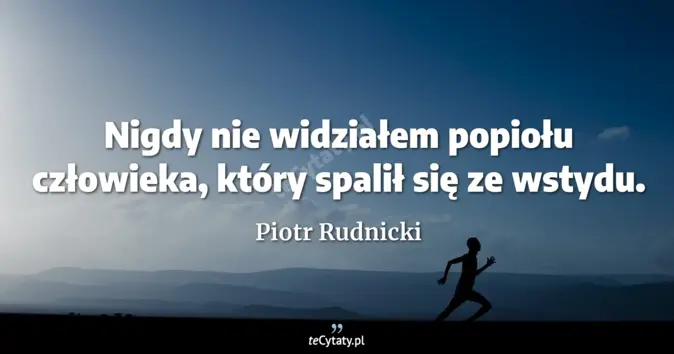 Piotr Rudnicki - zobacz cytat