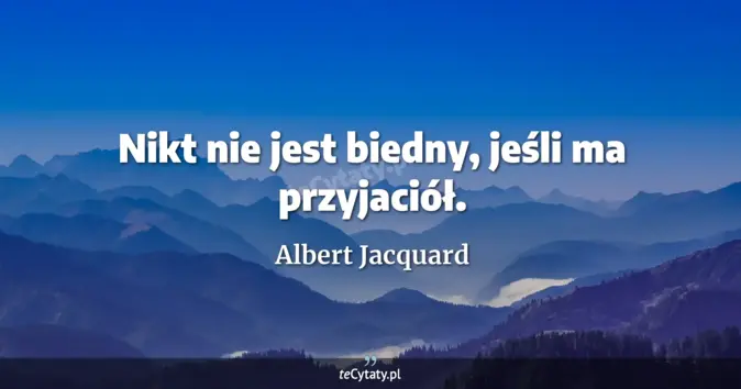 Albert Jacquard - zobacz cytat