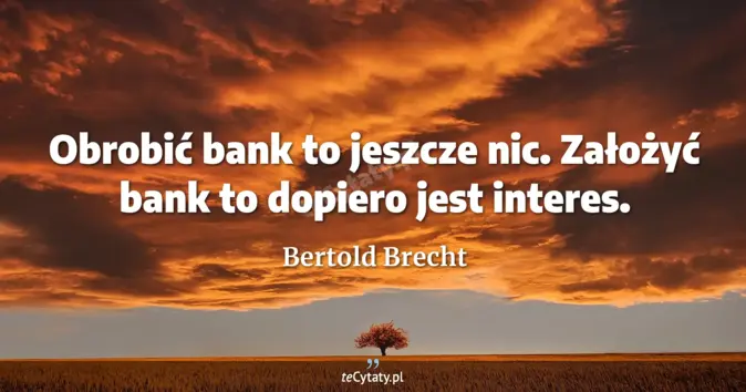 Bertold Brecht - zobacz cytat