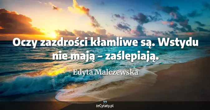 Edyta Malczewska - zobacz cytat