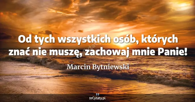 Marcin Bytniewski - zobacz cytat