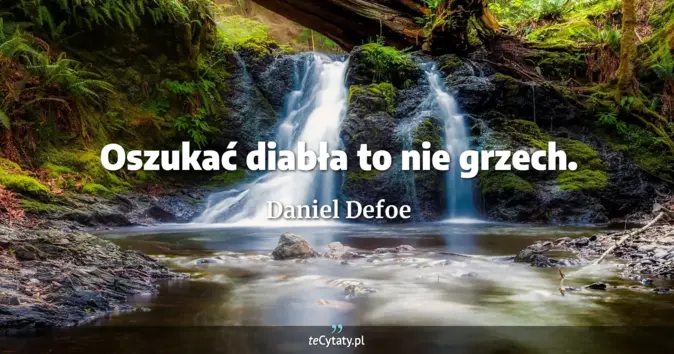 Daniel Defoe - zobacz cytat