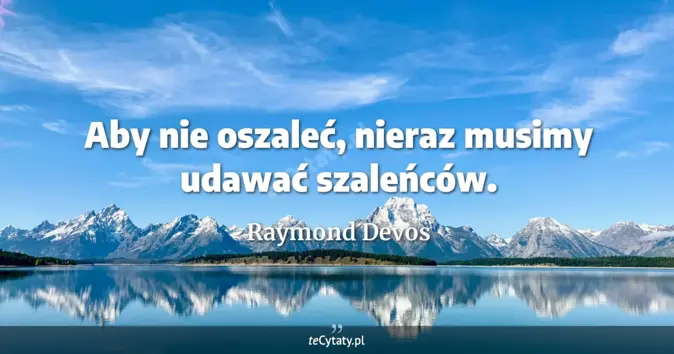 Raymond Devos - zobacz cytat