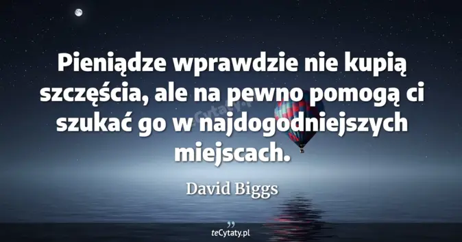 David Biggs - zobacz cytat