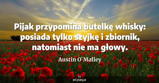Austin O`Malley - zobacz cytat