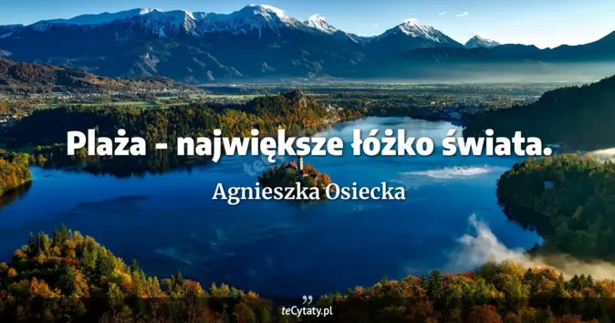 Agnieszka Osiecka - zobacz cytat
