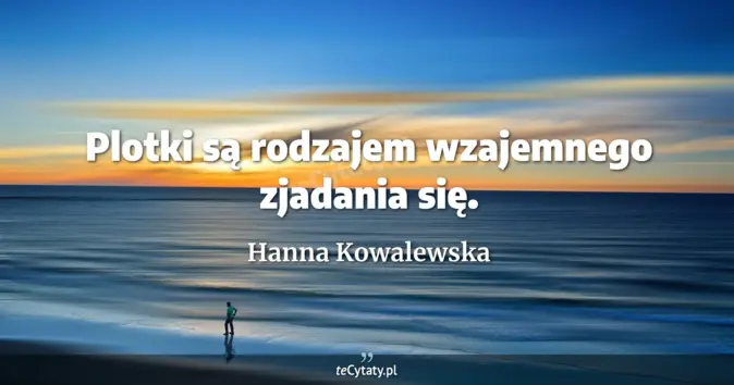 Hanna Kowalewska - zobacz cytat