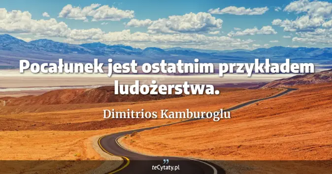 Dimitrios Kamburoglu - zobacz cytat