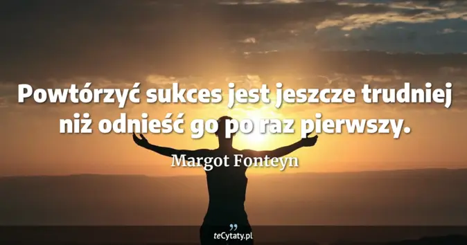 Margot Fonteyn - zobacz cytat