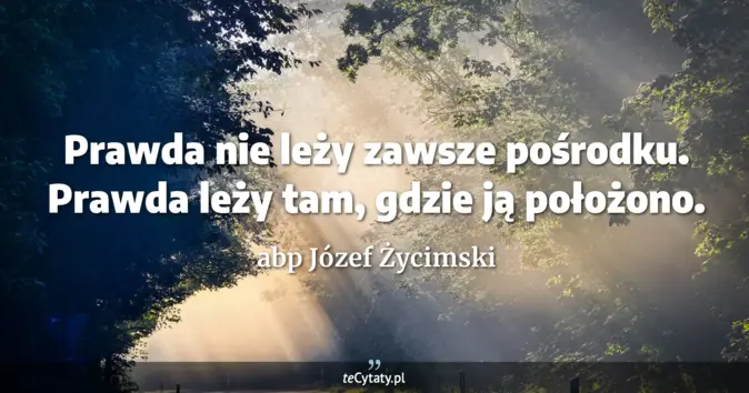 abp Józef Życimski - zobacz cytat