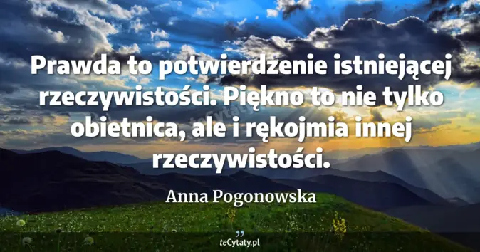 Anna Pogonowska - zobacz cytat