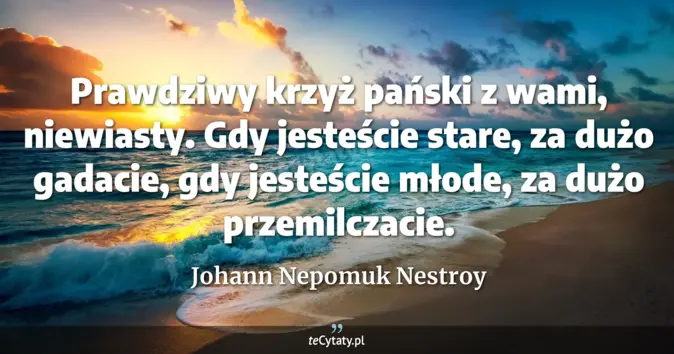 Johann Nepomuk Nestroy - zobacz cytat