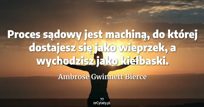 Ambrose Gwinnett Bierce - zobacz cytat