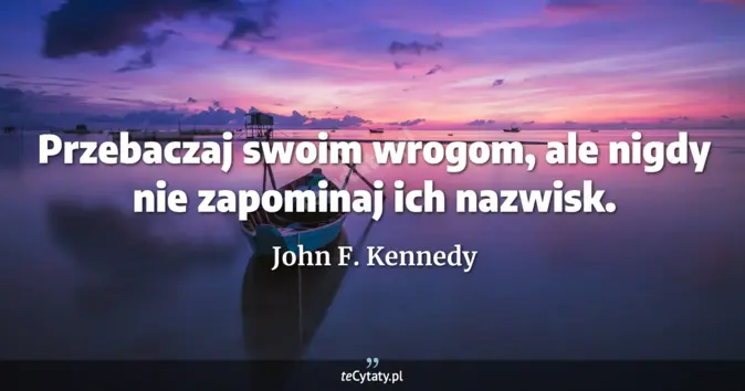 John F. Kennedy - zobacz cytat