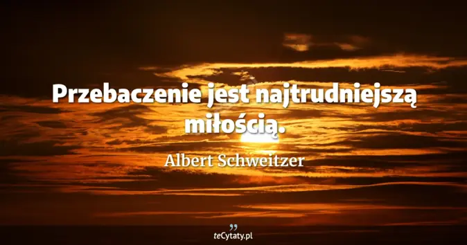 Albert Schweitzer - zobacz cytat