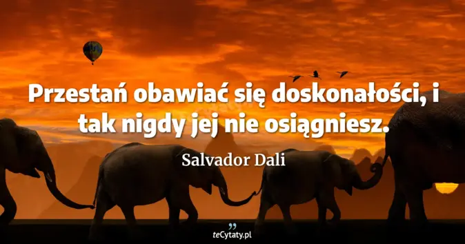 Salvador Dali - zobacz cytat