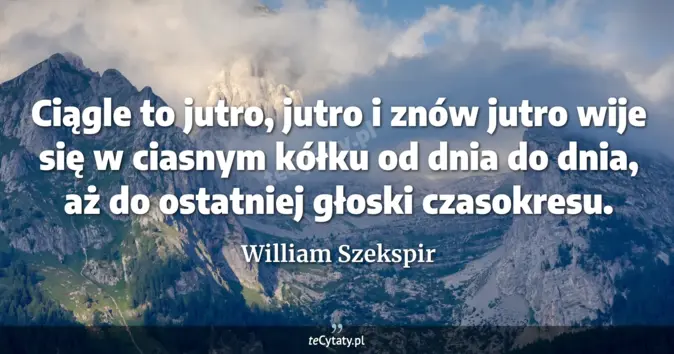 William Szekspir - zobacz cytat