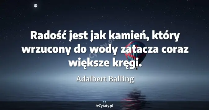 Adalbert Balling - zobacz cytat