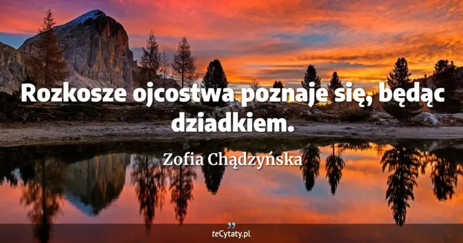 Zofia Chądzyńska - zobacz cytat