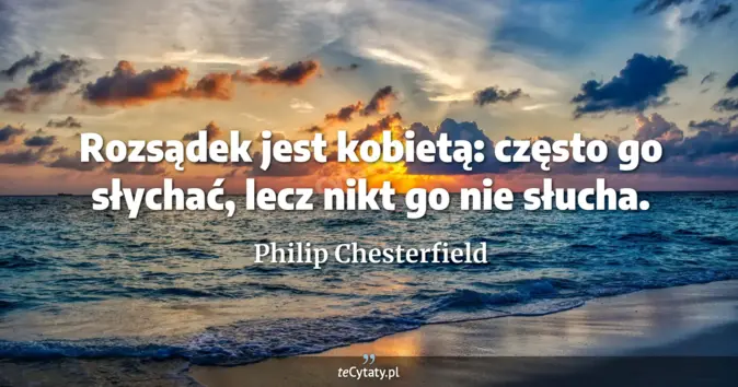 Philip Chesterfield - zobacz cytat