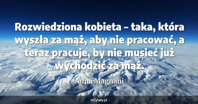 Anna Magnani - zobacz cytat