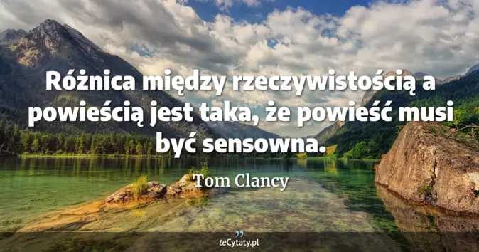 Tom Clancy - zobacz cytat