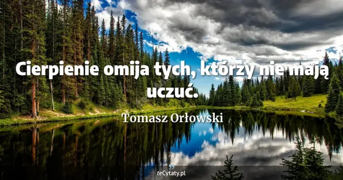 Tomasz Orłowski - zobacz cytat