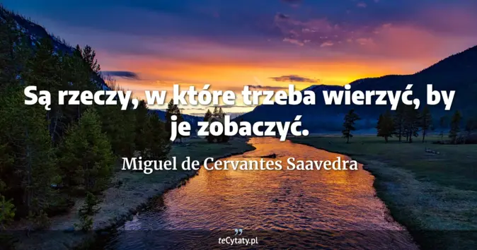 Miguel de Cervantes Saavedra - zobacz cytat