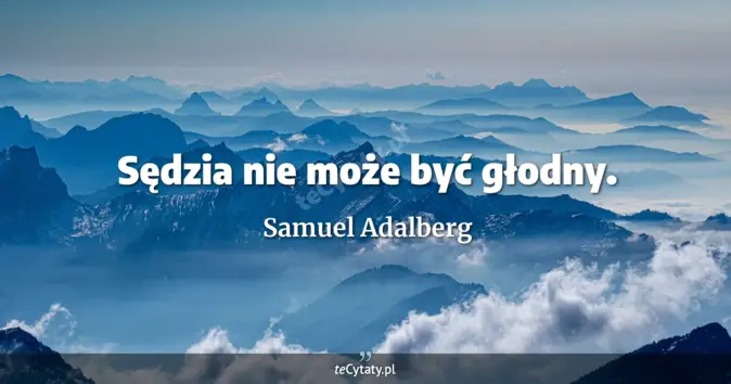 Samuel Adalberg - zobacz cytat