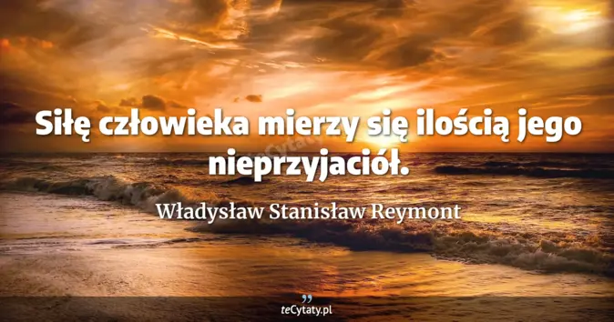 Władysław Stanisław Reymont - zobacz cytat