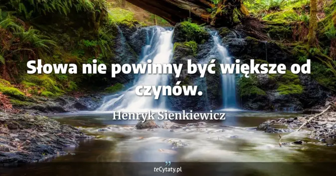 Henryk Sienkiewicz - zobacz cytat