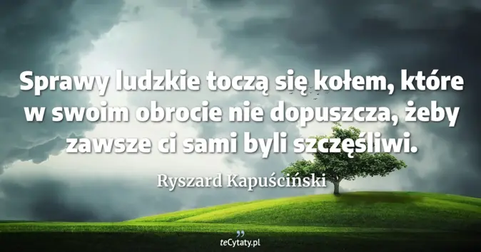Ryszard Kapuściński - zobacz cytat
