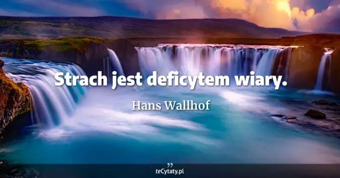 Hans Wallhof - zobacz cytat