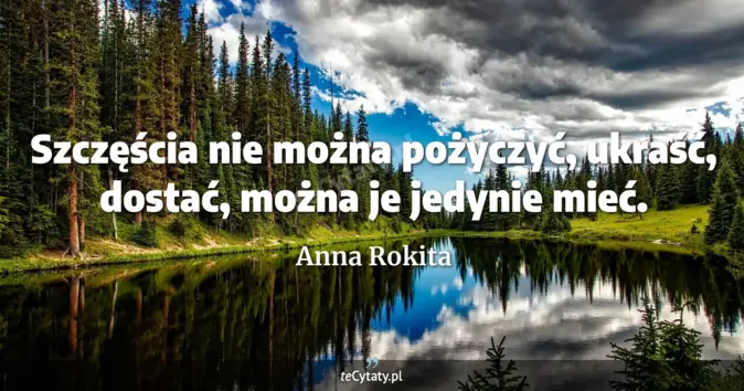 Anna Rokita - zobacz cytat