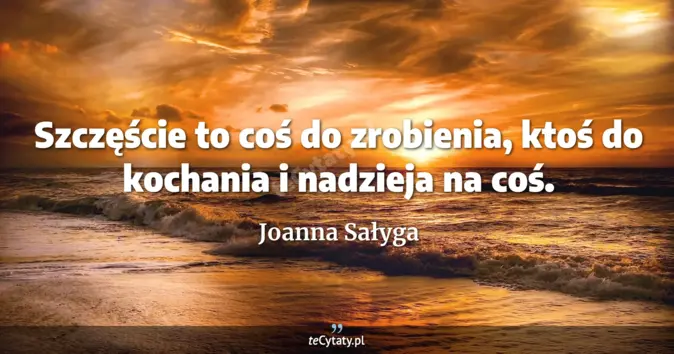 Joanna Sałyga - zobacz cytat