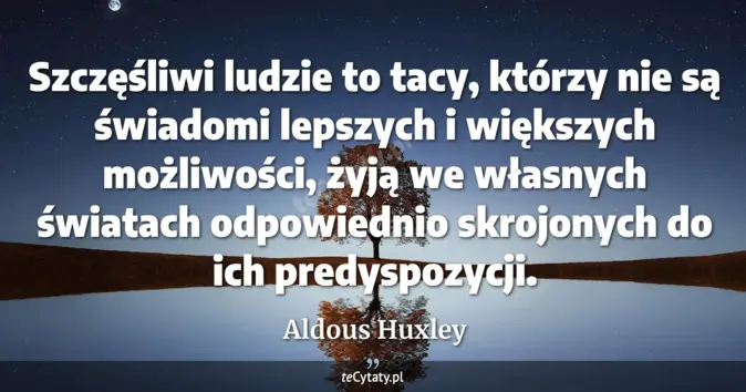 Aldous Huxley - zobacz cytat