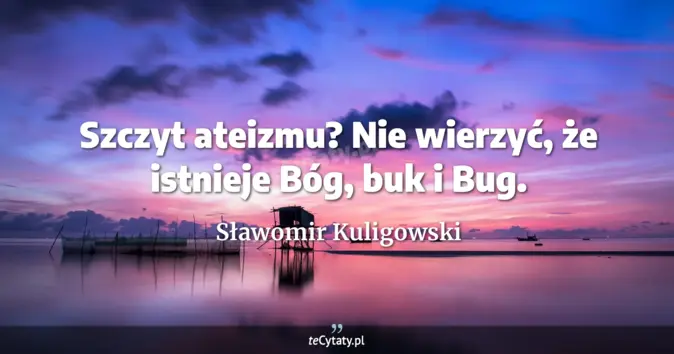 Sławomir Kuligowski - zobacz cytat