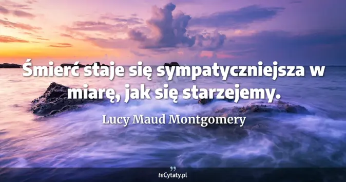 Lucy Maud Montgomery - zobacz cytat