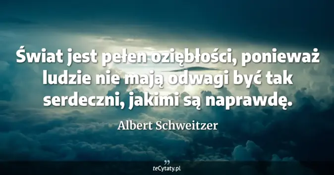 Albert Schweitzer - zobacz cytat