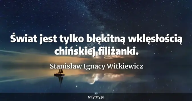 Stanisław Ignacy Witkiewicz - zobacz cytat