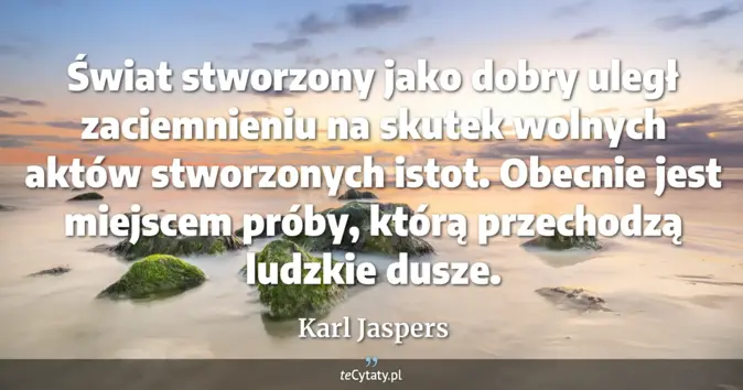 Karl Jaspers - zobacz cytat