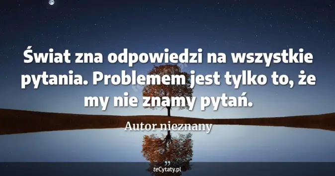 Autor nieznany - zobacz cytat