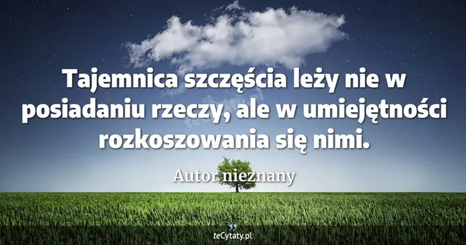 Autor nieznany - zobacz cytat