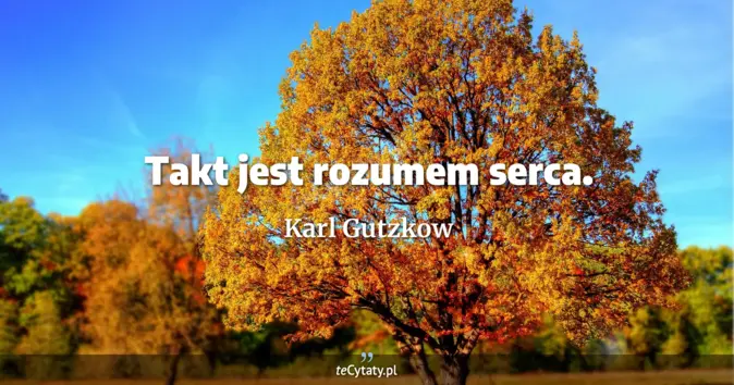 Karl Gutzkow - zobacz cytat