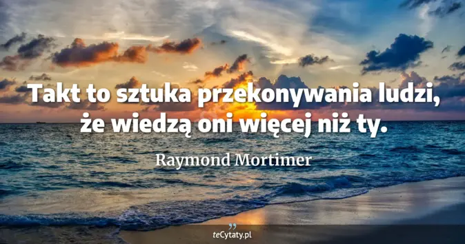Raymond Mortimer - zobacz cytat