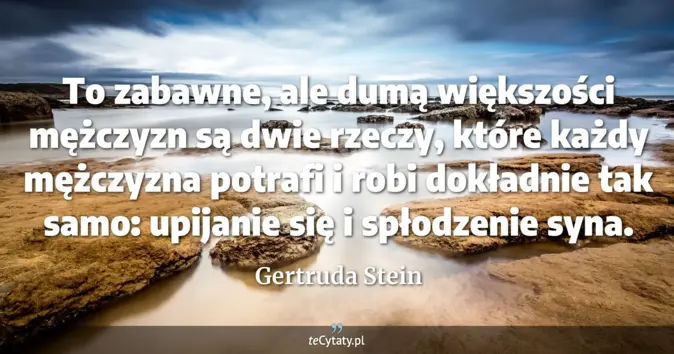 Gertruda Stein - zobacz cytat